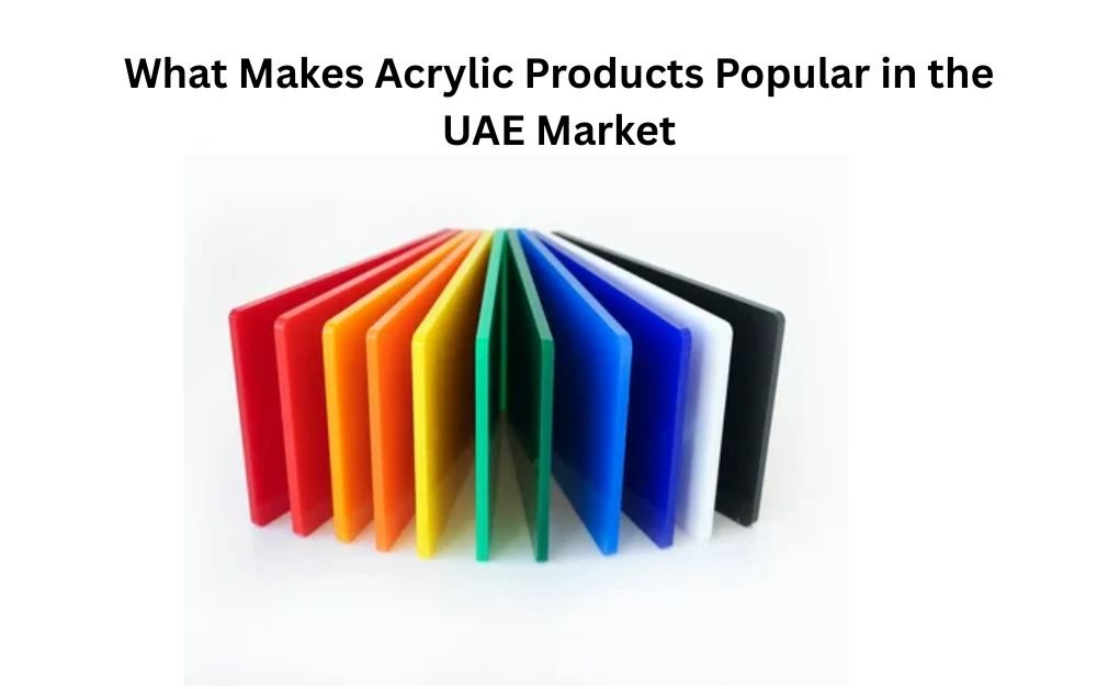 What Makes Acrylic Products Popular in the UAE Market